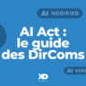 IA Act & DirComs : Le kit de conformité pas-à-pas pour être prêt dès cet été
