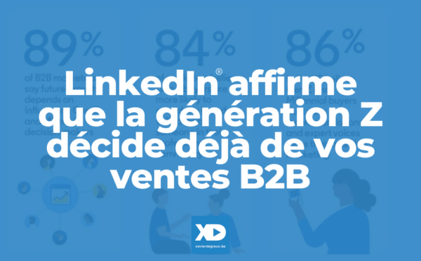LinkedIn affirme que la génération Z décide déjà de vos ventes B2B Degraux 2026