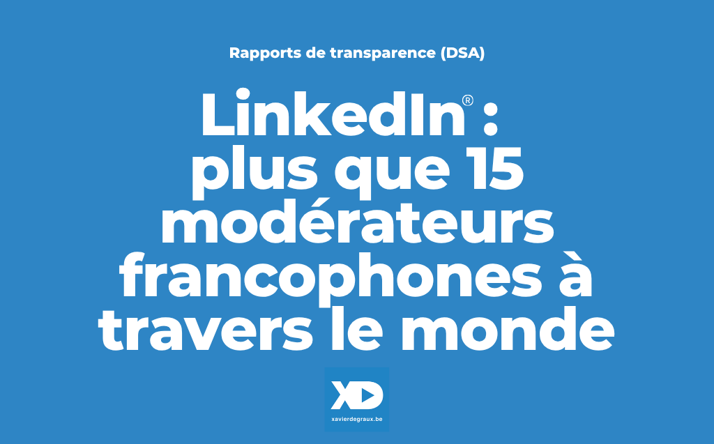 LinkedIn ne compte plus que 15 modérateurs francophones et 7 néerlandophones à travers le monde